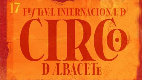 XVI FESTIVAL INTERNACIONAL DE CIRCO DE ALBACETE