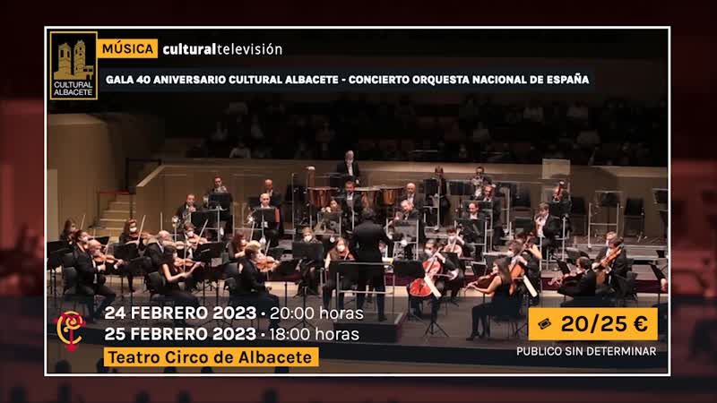 GALA 40 ANIVERSARIO CULTURAL ALBACETE - CONCIERTO ORQUESTA NACIONAL DE ESPAÑA